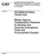 International food aid, better agency collaboration needed to assess and improve emergency food aid procurement system