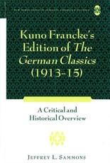 Kuno Francke's Edition of The German Classics (1913-15); A Critical and Historical Overview