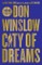 Winslow, D: City of Dreams