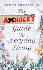 The Asshole's Guide to Everyday Living