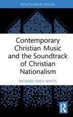 Contemporary Christian Music and the Soundtrack of Christian Nationalism
