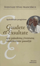 Apaštališkasis paraginimas „Gaudete et exsultate“ apie pašaukimą į šventumą šiuolaikiniame pasaulyje