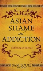 Asian Shame and Addiction