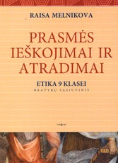 Prasmės ieškojimai ir atradimai. Etika 9 klasei. Pratybų sąsiuvinis