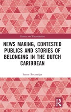News Making, Contested Publics and Stories of Belonging in the Dutch Caribbean