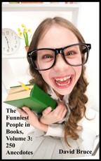 Funniest People in Books, Volume 3: 250 Anecdotes