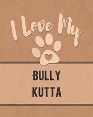 I Love My Bully Kutta