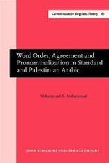 Word Order, Agreement and Pronominalization in Standard and Palestinian Arabic