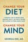 Change Your Diet, Change Your Mind