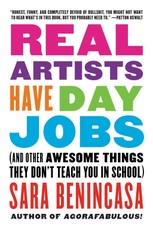 Benincasa, S: Real Artists Have Day Jobs