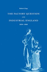 The Factory Question and Industrial England, 1830-1860