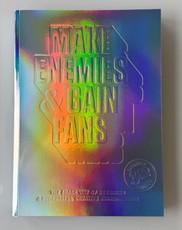 Make Enemies & Gain Fans