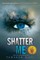 Shatter Me
