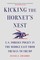Kicking the Hornet's Nest