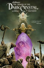 Jim Henson's the Power of the Dark Crystal Vol. 1