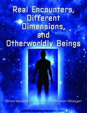 Real Encounters, Different Dimensions and Otherworldy Beings