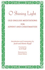 O Shining Light. Old English Meditations for Advent and Christmastide