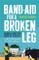 Band-Aid for a Broken Leg