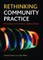 Rethinking Community Practice
