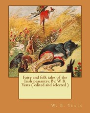 Fairy and folk tales of the Irish peasantry. By