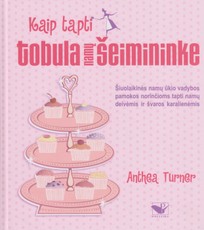 Kaip tapti tobula namų šeimininke