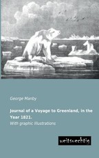 Journal of a Voyage to Greenland, in the Year 1821.