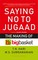 Saying No to Jugaad