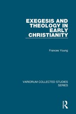 Young, F: Exegesis and Theology in Early Christianity