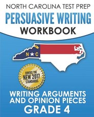 North Carolina Test Prep Persuasive Writing Workbook Grade 4