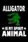 Alligator Is My Spirit Animal