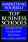 Marketing Yourself to the Top Business Schools
