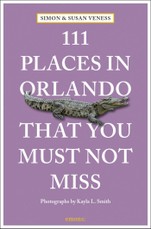 Veness, S: 111 Places in Orlando That You Must Not Miss