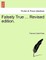 Falsely True ... Revised Edition.