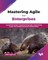 Mastering Agile for Enterprises