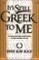 It's Still Greek to Me