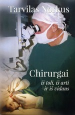 Chirurgai iš toli, iš arti ir iš vidaus