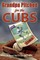 Grandpa Pitched for the Cubs