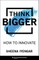 Think Bigger