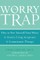 The Worry Trap