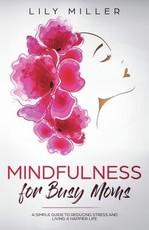 Mindfulness for Busy Moms
