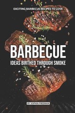 Barbecue Ideas Birthed Through Smoke