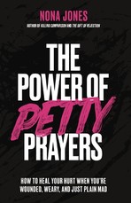 The Power of Petty Prayers