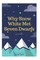 Why Snow White met seven dwarfs