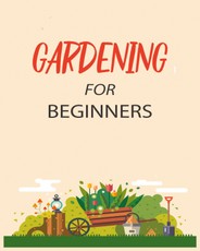 Gardening for Beginners