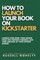 How to Launch Your Book on Kickstarter