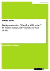 Bookpresentation: "Slumdog Millionaire" by Vikas Swarup and comparison with movie