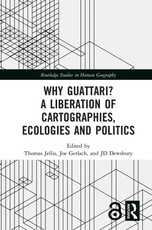 Why Guattari? A Liberation of Cartographies, Ecologies and Politics