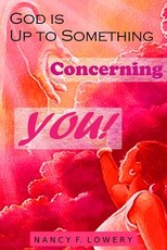 God is Up to Something Concerning YOU!
