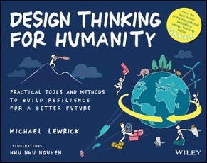 Design Thinking for Humanity: Practical Tools and Methods to Build Resilience for a Better Future