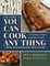 You Can Cook Any Thing